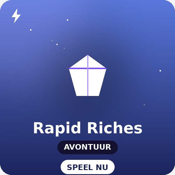 Rapid Riches — avontuur